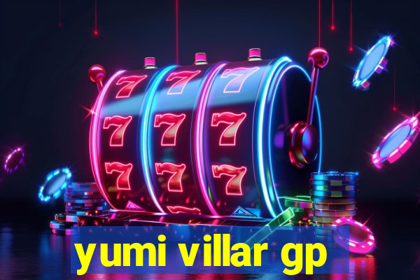 yumi villar gp